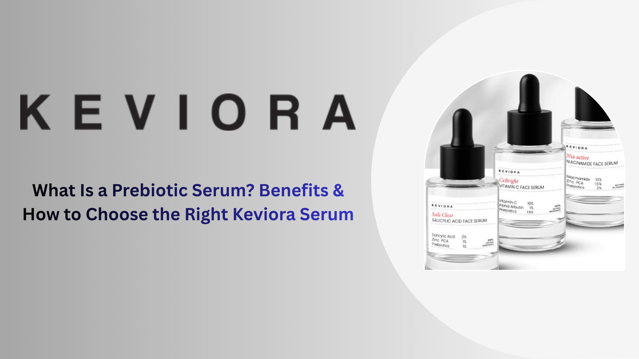 What Is a Prebiotic Serum? Benefits & How to Choose the Right Keviora Serum
